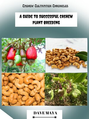 cover image of Cashew Cultivation Chronicles; a Successful Cashew Plant Breeding